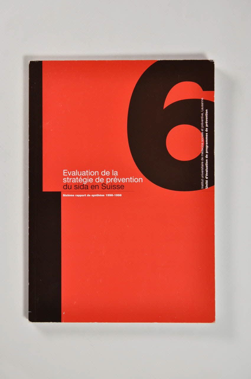 Institut Universitaire de Médecine Sociale et Préventive (IUMSP) BROCHURE "Evaluation de la stratégie de prévention du sida en Suisse. Sixième rapport de synthèse 1996-1998" Lorraine, France 1999/6 2003.94.45 Photo Mucem