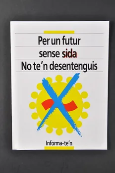 Generalitat De Catalunya BROCHURE "Per un futur sense sida. No te'n desentenguis. Informa-te'n" (en catalan) Espagne 2004 2004.49.12 Photo Mucem