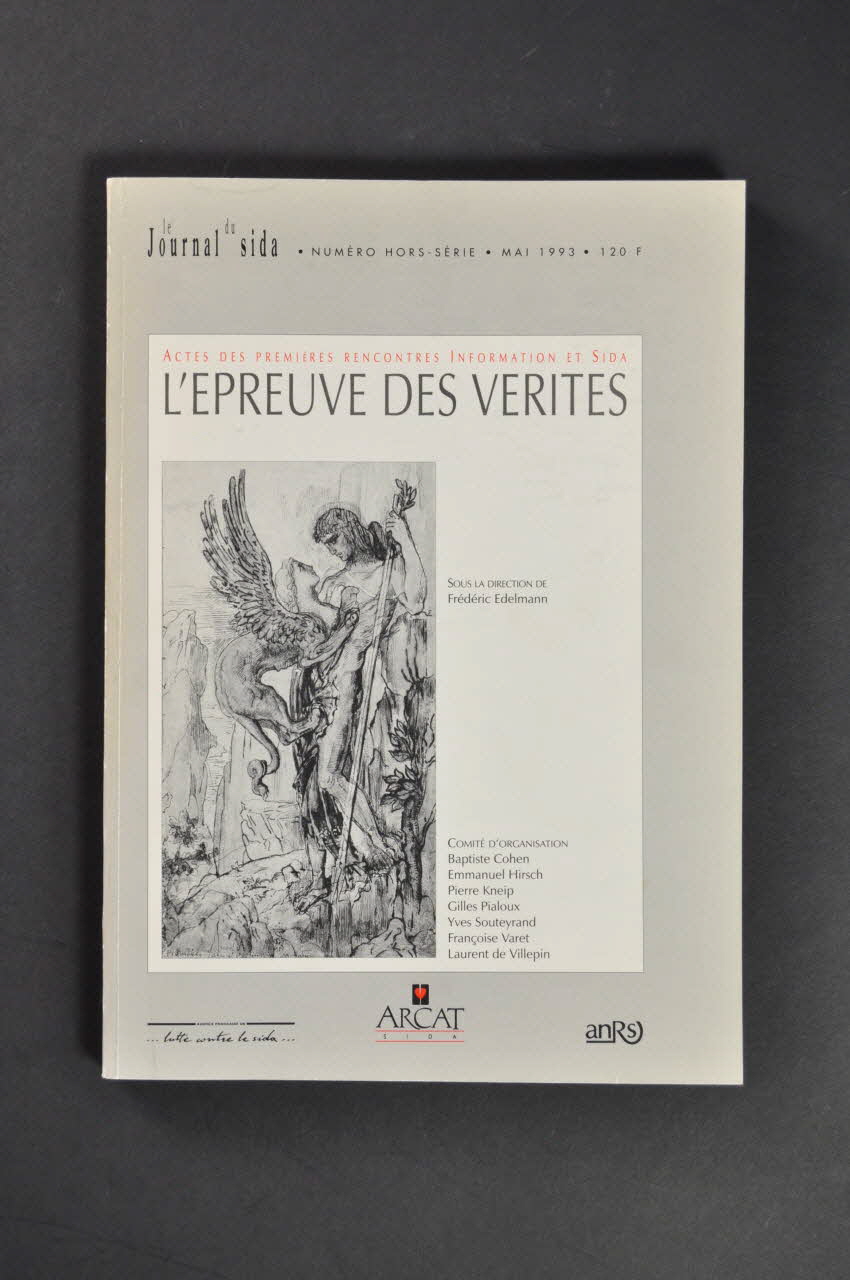 Association pour la Recherche, la Communication et les Actions pour l'Accès aux Traitements (ARCAT) revue Le journal du sida, numéro hors-série, mai 1993 : "Actes des premières rencontres : Information et sida. L'épreuve des vérités" France 1993/5 2005.97.35 Photo Mucem