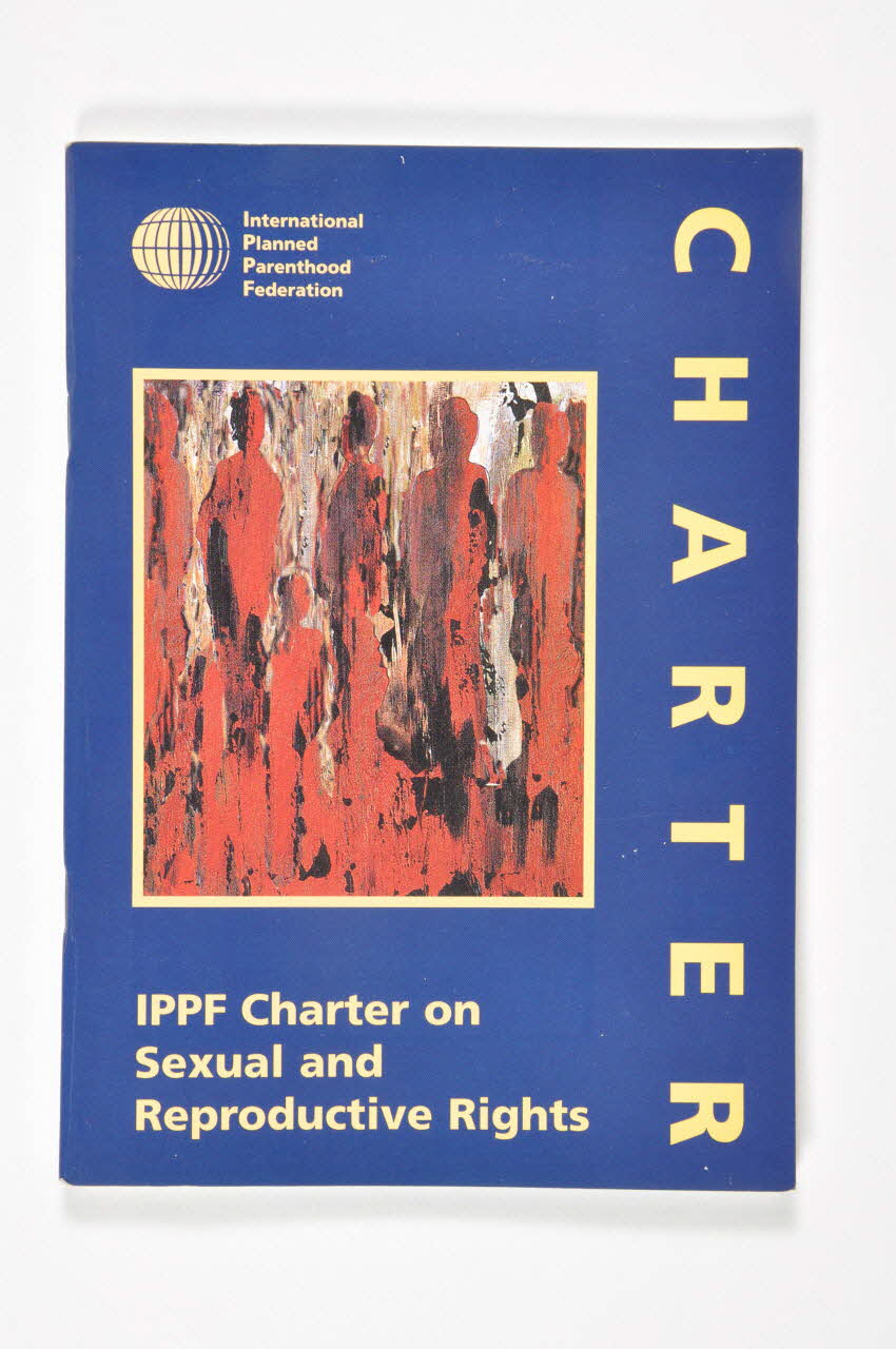 International Planned Parenthood Federation (IPPF) BROCHURE "IPPF Charter on Sexual and Reproductive Rights" (La charte de l'IPPF sur les droits à la santé sexuelle et reproductive) Grande Bretagne 2000 2003.94.96 Photo Mucem