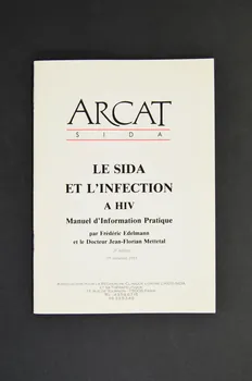 Association pour la Recherche, la Communication et les Actions pour l'Accès aux Traitements (ARCAT) BROCHURE "Le sida et l'infection à HIV. Manuel d'information pratique" 3° édition France 1988 2005.97.61  Photo Mucem