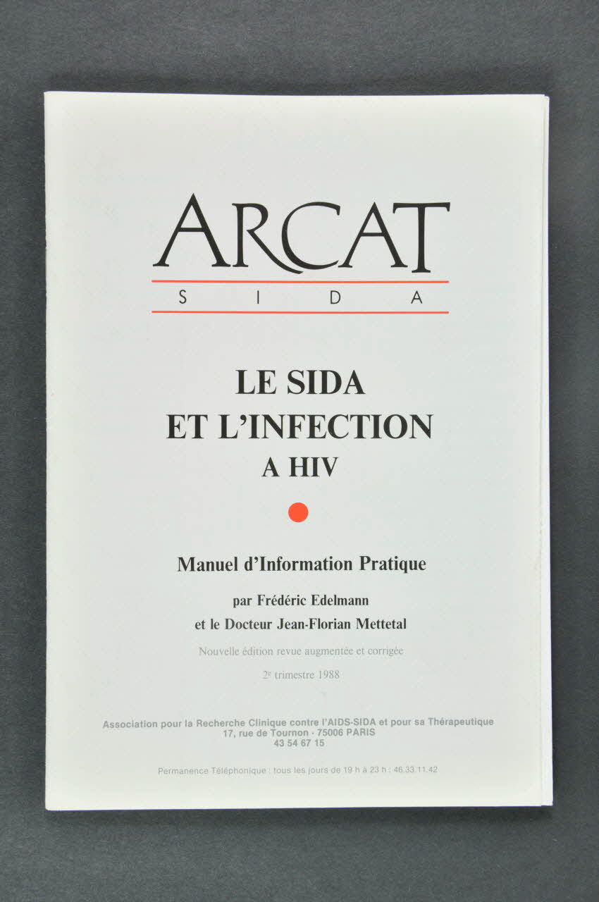 Association pour la Recherche, la Communication et les Actions pour l'Accès aux Traitements (ARCAT) BROCHURE "Le sida et l'infection à HIV. Manuel d'information pratique" Nouvelle édition revue et augmantée France 1988 2005.97.62 Photo Mucem