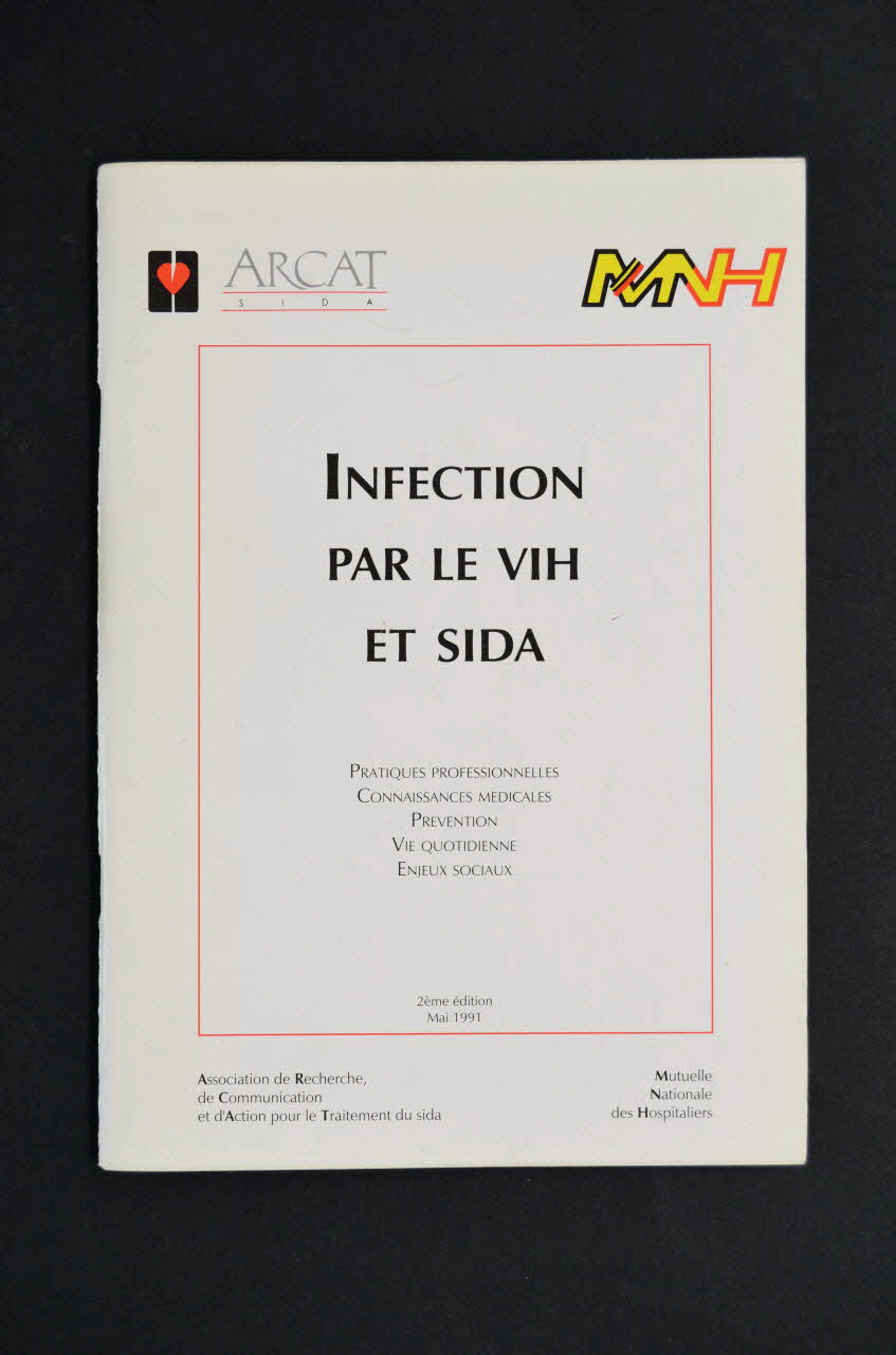 ARCAT / Mutuelle Nationale des Hospitaliers BROCHURE "Infection par le VIH et sida" 2° édition France 1991/5 2005.97.65 Photo Mucem