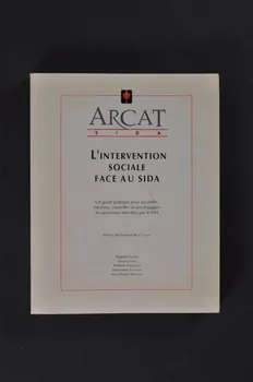 Association pour la Recherche, la Communication et les Actions pour l'Accès aux Traitements (ARCAT) livre "L'intervention sociale face au sida" France 1991 2005.97.70 Photo Mucem