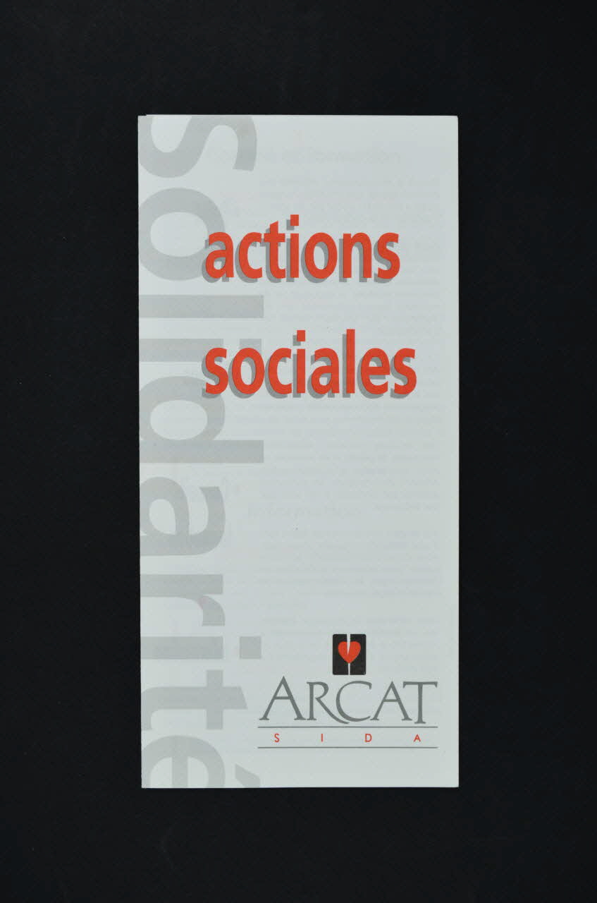 Association pour la Recherche, la Communication et les Actions pour l'Accès aux Traitements (ARCAT) Dépliant "Actions sociales" France 1991 2005.97.91 Photo Mucem