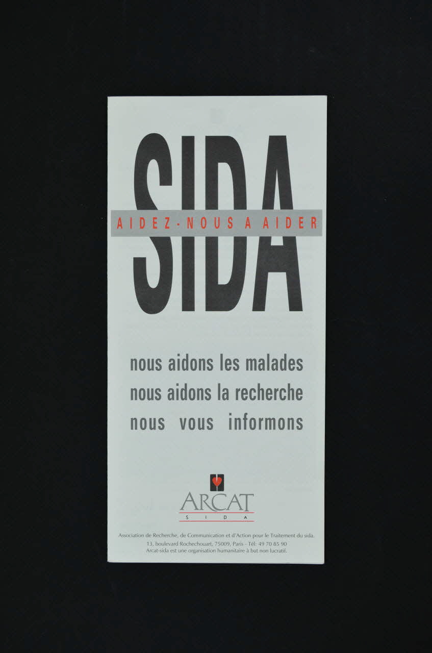 Association pour la Recherche, la Communication et les Actions pour l'Accès aux Traitements (ARCAT) Dépliant "Aidez-nous à aider. Nous aidons les malades, nous aidons la recherche, nous vous informons." France 1994 2005.97.93.1-2 Photo Mucem