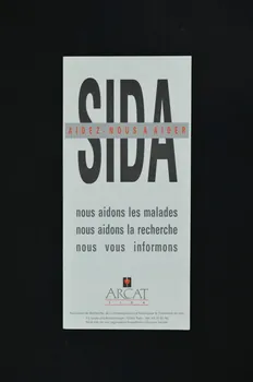 Association pour la Recherche, la Communication et les Actions pour l'Accès aux Traitements (ARCAT) Dépliant "Aidez-nous à aider. Nous aidons les malades, nous aidons la recherche, nous vous informons." France 1994 2005.97.93.1-2 Photo Mucem