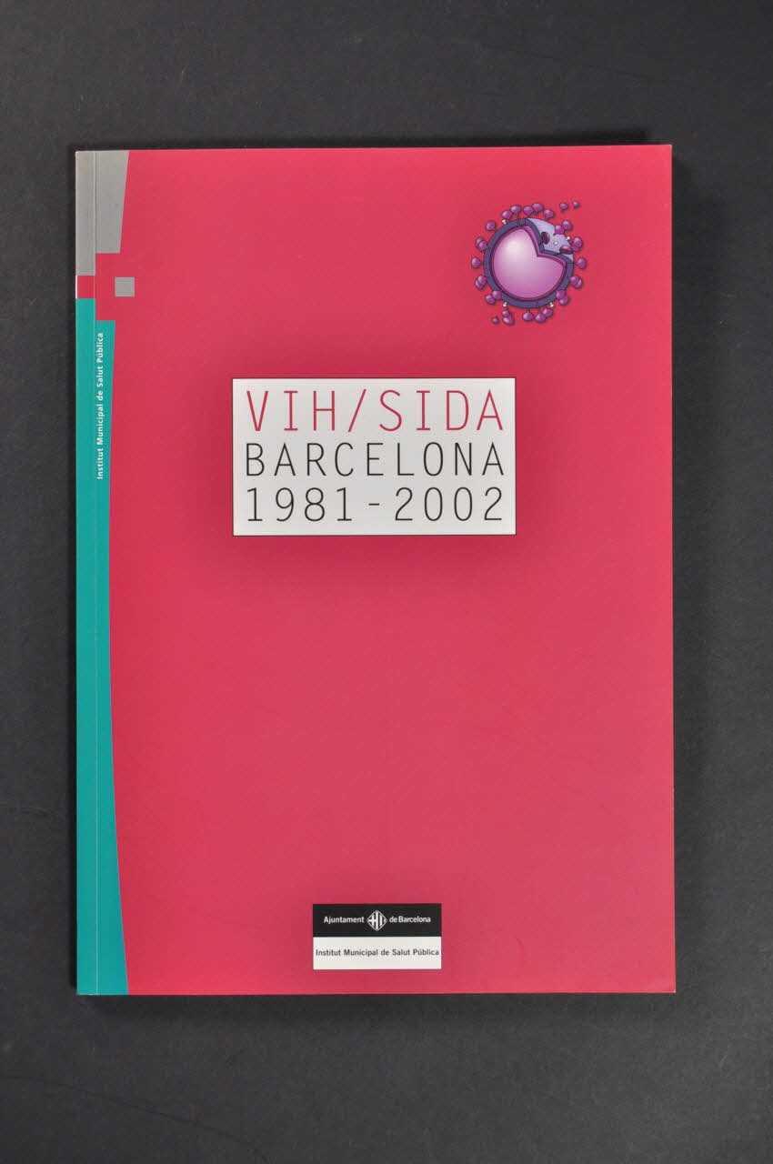 Ajuntament De Barcelona, Institut Municipal De BROCHURE "VIH/SIDA Barcelona 1981-2002" Espagne 2002/7 2004.54.14 Photo Mucem