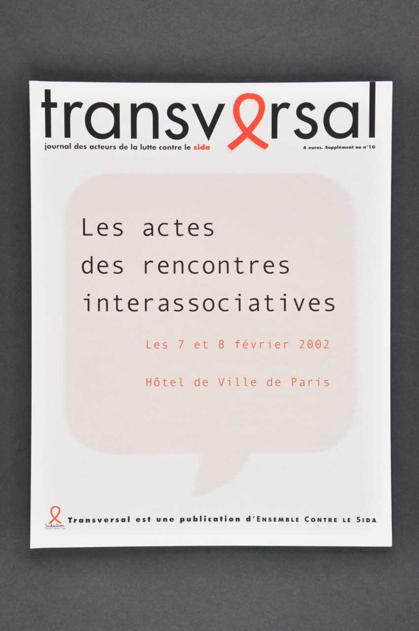 Sidaction - Ensemble Contre Le Sida Bulletin associatif Transversal, supplément au n°10, Les actes des rencontres interassociatives les 7 et 8 février 2002 France 2003 2003.97.111 Photo Mucem