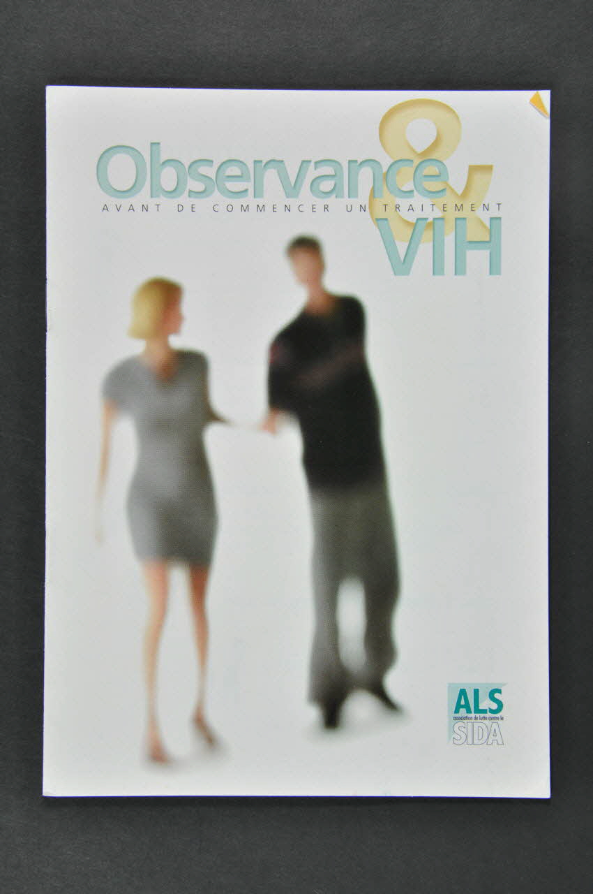 Association de Lutte contre le Sida (ALS) Lyon BROCHURE "Observance & VIH. Avant de commencer un traitement." Rhône-Alpes, France 2003 2003.97.7 Photo Mucem