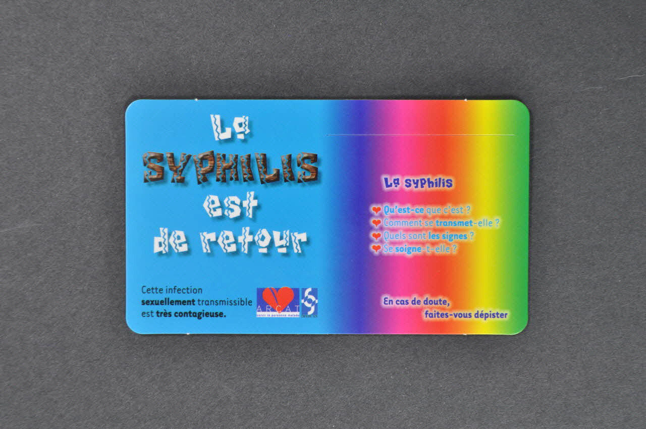 Association pour la Recherche, la Communication et les Actions pour l'Accès aux Traitements (ARCAT) Carte d'information "La syphilis est de retour" France 2002/6 2003.97.91 Photo Mucem