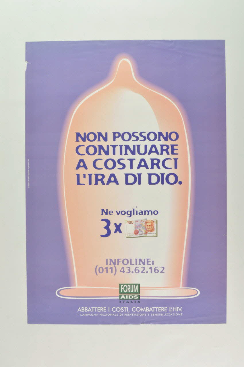 Forum Aids Italia affiche "Non possono continuare a costarci l'ira di dio" (Nous ne pouvons continuer à ce que cela nous coûte la colère de Dieu) / "Abbattere i costi, combattere l'HIV" (Diminuer les coûts, combattre le VIH) Italie 1996 2003.98.1 Photo Mucem