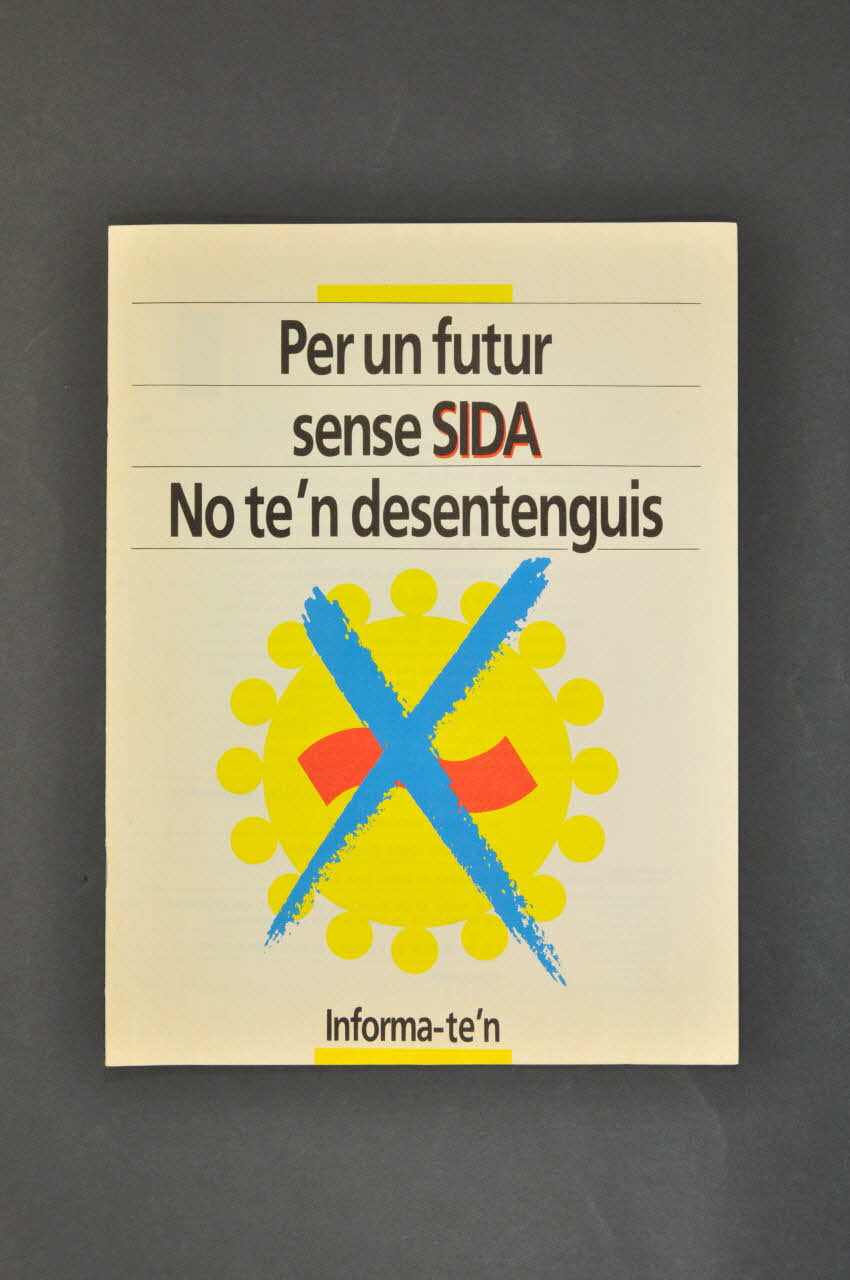 Genéralité De Catalogne. Département De Santé Et BROCHURE "Per un futur sense SIDA. No te'n desentenguis. Informa-te'n" Espagne 1989 2004.55.204 Photo Mucem