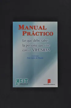 Publicaciones Permanyer / Formacion E Informacion livre "Manual practico. Lo que debe saber la persona que vive con el VIH-SIDA, ccordinateur : Peio Lopez de Munain (Manuel pratique. Ce que doit savoir la personne qui vit avec le VIH-Sida) Espagne 2001 2004.55.60 Photo Mucem