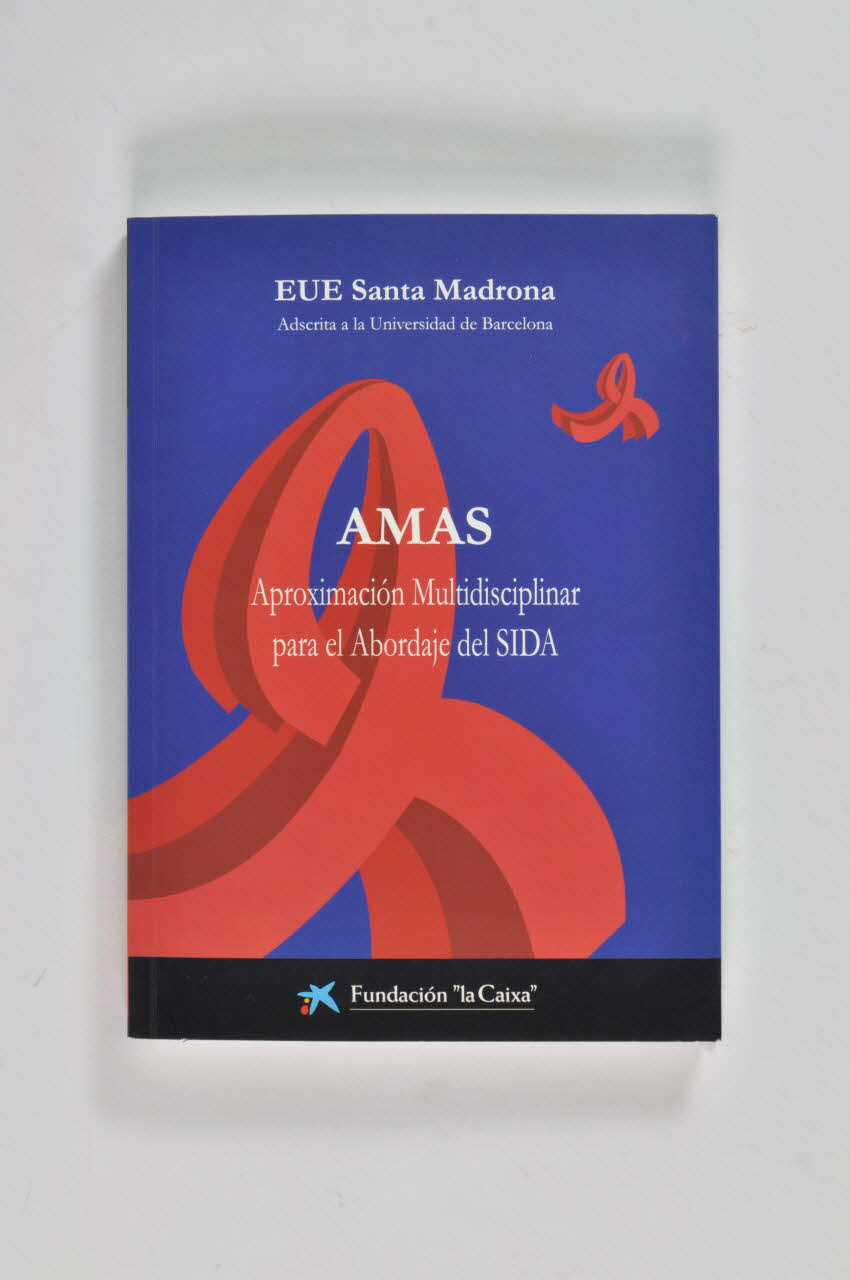 Fundacion La Caixa Et Eue Santa Madrona livre "AMAS Aproximacion Multidisciplinar para el Abordaje del SIDA"(Approche multidisciplinaire du VIH/Sida) Espagne 2002 2004.55.61 Photo Mucem