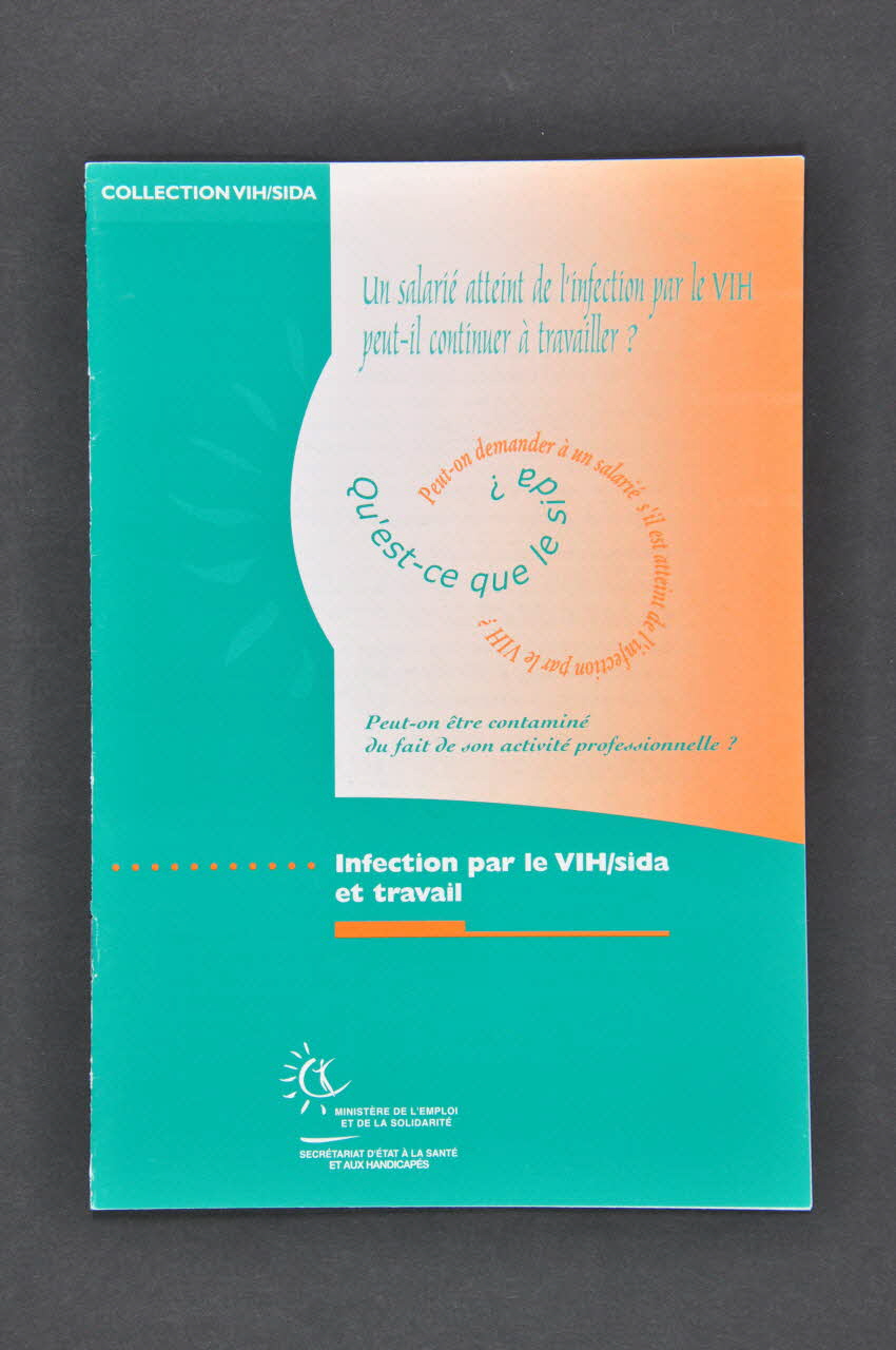 Ministère de l'Emploi et de la Solidarité BROCHURE "Infection par le VIH/sida et travail" France 1999/9 2003.99.56 Photo Mucem
