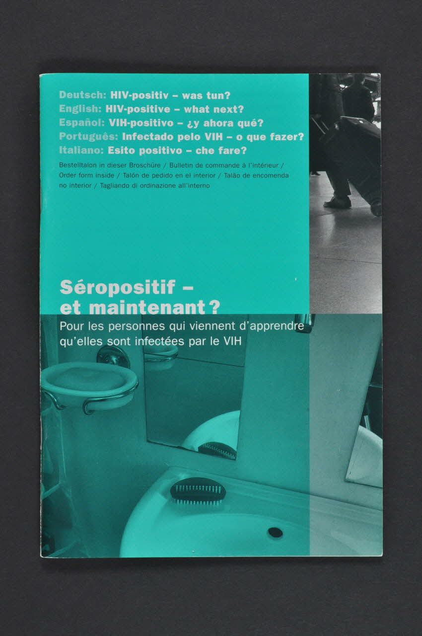 BROCHURE "Séropositif - et maintenant ? Pour les personnes qui viennent d'apprendre qu'elles sont infectées par le VIH" (version française) 2004.56.1 Photo Mucem