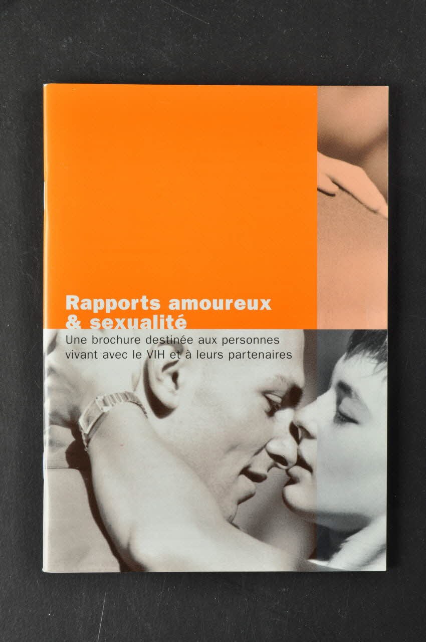 Aide Suisse Contre Le Sida (Ass) BROCHURE "Rapports amoureux et sexualité. Une brochure destinée aux personnes vivant avec le VIH et à leurs partenaires" Lorraine, France 2002 2004.56.22 Photo Mucem