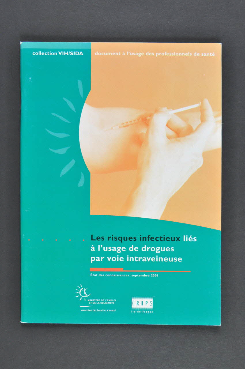 Ministère De L'emploi Et De La Solidarité, Crips, BROCHURE "Les risques infectieux liés à l'usage de drogues par voie intraveineuse" France 2001/9 2003.99.90 Photo Mucem