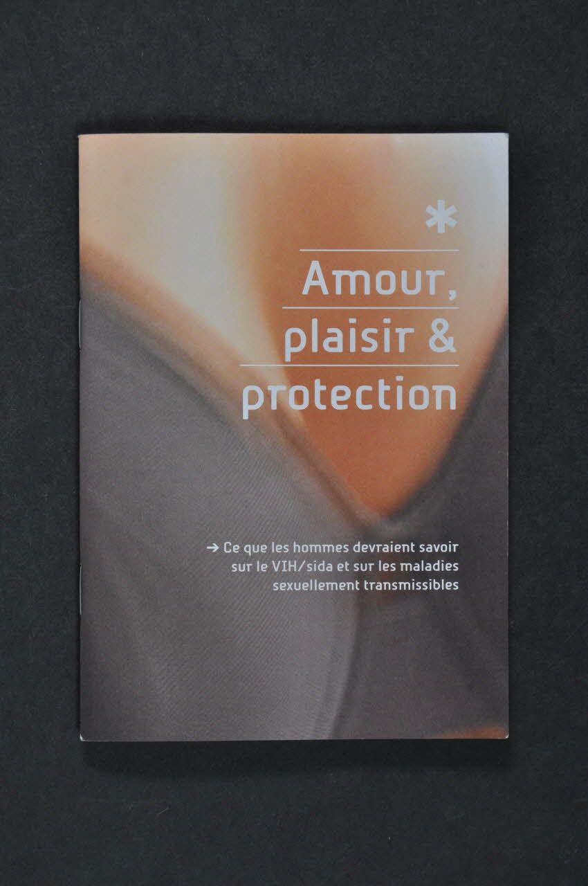Aide Suisse Contre Le Sida (Ass) BROCHURE "Amour, plaisir et protection. Ce que les hommes doivent savoir sur le VIH/Sida et sur les maladies sexuellement transmissibles" Lorraine, France 2004 2004.56.28 Photo Mucem