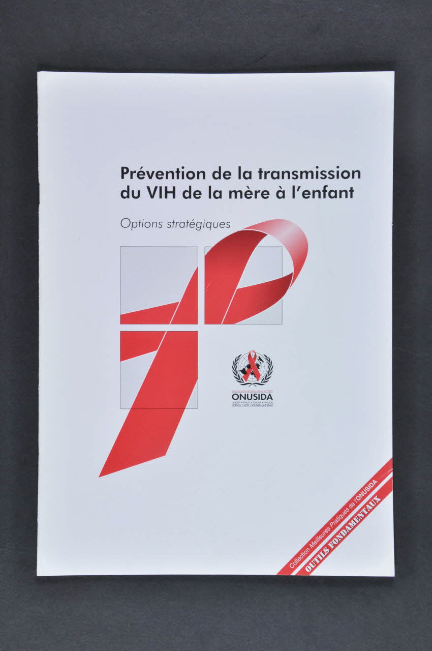 Onusida BROCHURE Prévention de la transmission du VIH de la mère à l'enfant. Options stratégiques Lorraine, France 1999 2003.99.93 Photo Mucem