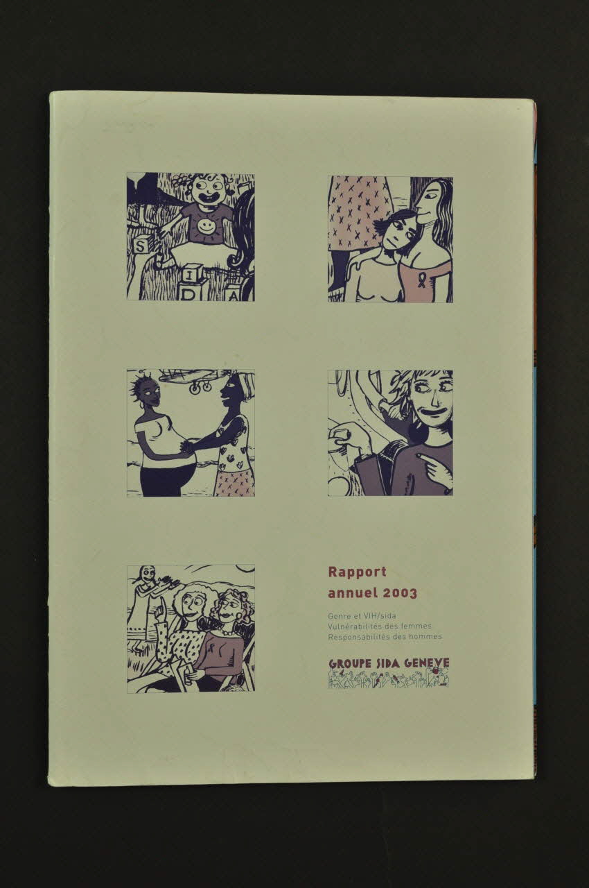 Groupe Sida Genève BROCHURE "Rapport annuel 2003 / Genre et VIH/sida /Vulnérabilités des femmes / Responsabilités des hommes Lorraine, France 2003 2004.56.57 Photo Mucem