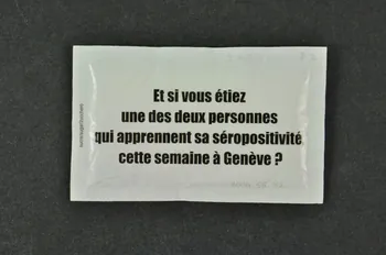 Groupe Sida Genève Sucre en poudre "Et si vous étiez une des deux personnes qui apprennent sa séropositivité cette semaine à Genève ?" Lorraine, France 2004 2004.56.82  Photo Mucem