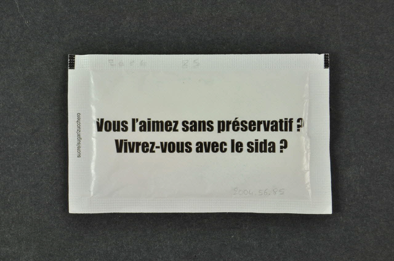 Groupe Sida Genève Sucre en poudre "Vous l'aimez sans préservatif ? Vivrez-vous avec le sida?" Lorraine, France 2004 2004.56.85 Photo Mucem