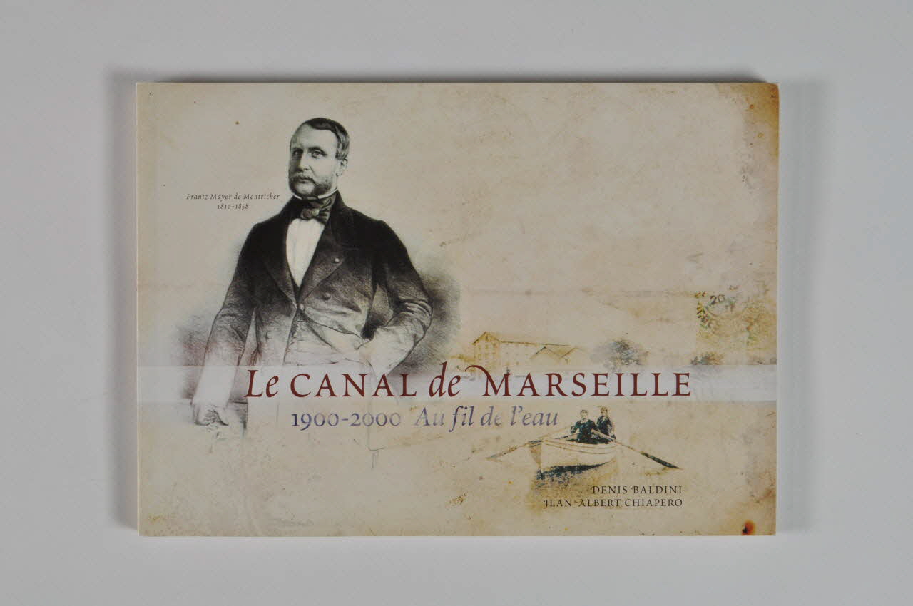 Chiapero, Jean-Albert ; Denis Baldini ; Epic ; Ina livre Le canal de Marseille : au fil de l'eau - 1900 2000 Provence-Alpes-Côte d'Azur, France 2002 2006.238.8 Photo Mucem