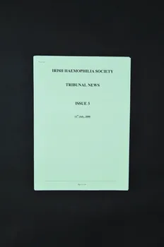Irish Haemophilia Society Rapport Irish Haemophilia Society Tribunal News. Issue 5 ., 11th july 2000 . Tribunal of Inquiry into the infection with HIV and Hepatitis C of persons with Haemophilia and related matters. Auditions des 3-4-5-6-7 juillet  2000.(19ème au 23 ème jour ) Irlande 2000/7 2006.29.11 Photo Mucem