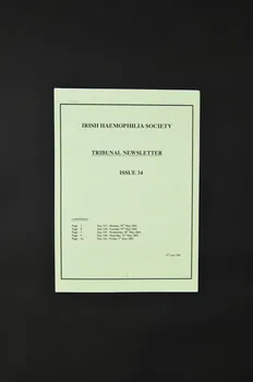 Irish Haemophilia Society Rapport Irish Haemophilia Society Tribunal News. Issue 34,  12 juin 2001. Tribunal of Inquiry into the infection with HIV and Hepatitis C of persons with Haemophilia and related matters. Auditions des 28, 29, 30, 31 mai  et 1er juin 2001. (137 ème au 141 ème jour ) : déposition du National Drugs Advisory Board  et de la Irish Haemophilia Society Irlande 2001/6 2006.29.40 Photo Mucem