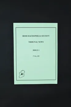 Irish Haemophilia Society Rapport Irish Haemophilia Society Tribunal News. Issue 1 , 5th May 2000 . Tribunal of Inquiry into the infection with HIV and Hepatitis C of persons with Haemophilia and related matters .  Auditions des 2,3, 4 mai 2000. Enquête judiciaire sur l'infection par le VIH et l'hépatite C de personnes hémophiles ou ayant des maladies liées Irlande 2000/5 2006.29.7 Photo Mucem