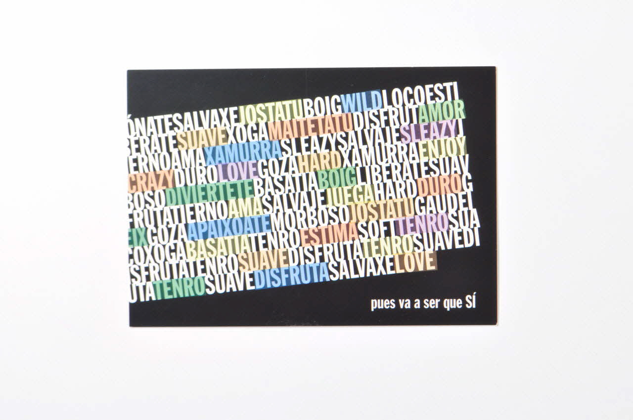 GL / Stop Sida carte postale "Wild / Suave / Maitetatu / Amor / Xamurra / Sleazy / Crazy / Love / Hard / Enjoy / Diviertete / Boig / Juega / Duro / APaixoate / Jostatu / Estima / Tenro /Suave / Tenro / Tenro / Disfruta / Love" / "Pues va a ser que SI" (Cela sera peut être oui) Espagne 2005 2006.67.13 Photo Mucem