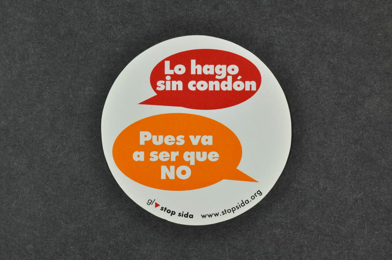 Stop Sida autocollant "Lo hago sin condom / Pues va a ser que NO" (Je le fais sans préservatif  / Cela sera peut être NON) Espagne 2005 2006.67.16 Photo Mucem