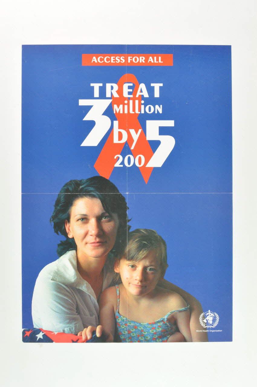 Oms affiche "Access for all / Treat 3 million by 2005" (Accès aux traitements pour tous / Traiter 3 millions de personneen 2005) Espagne 2005 2006.70.1 Photo Mucem