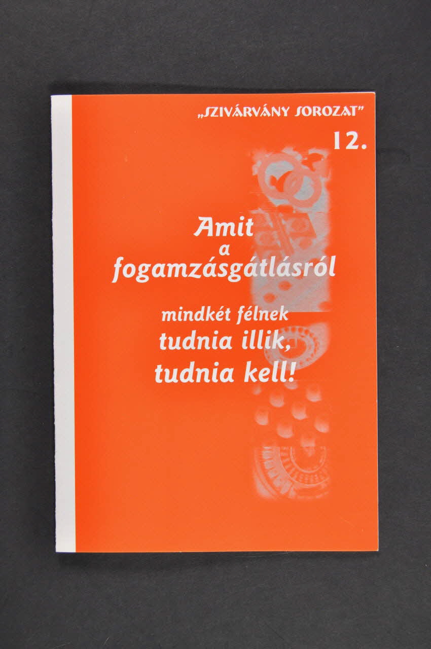 Revue Szivarvany Sorozat (Rainbow Publications), revue "Szivarvany Sorozat", n°12, 2004, "Amit a fogamzasgatlasrol. Mindket felnek, tudnia illik, tudnia kell !" Hongrie 2004 2006.72.17 Photo Mucem