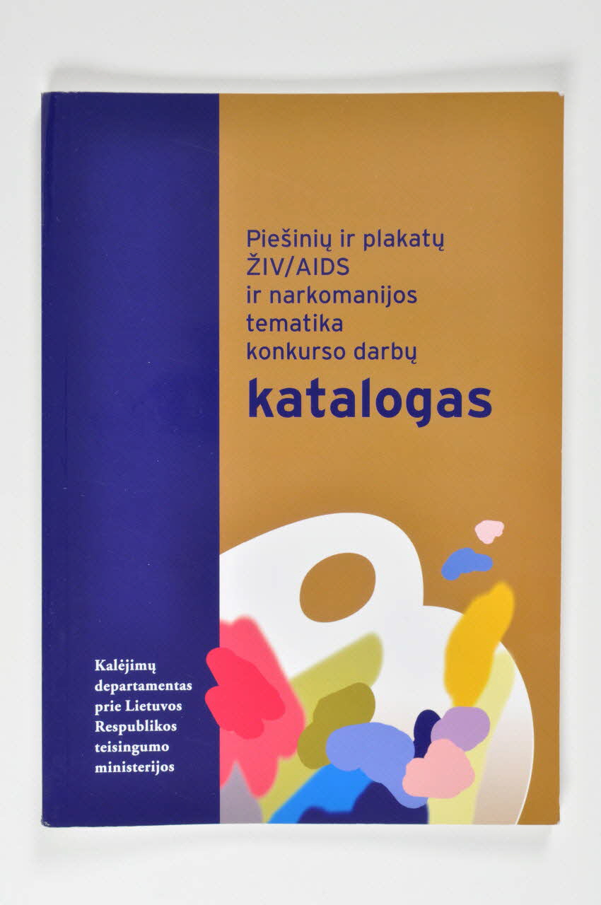 Lithuanian Aids Center BROCHURE Catalogue : "Piesiniu ir plakaty ZIV/AIDS ir narkomanijos tematika konkurso darby" (Concours de dessins et d'affiches faits par des détenus sur le thème du VIH/Sida et de l'usage de drogues) Lituanie 2004 2006.76.11 Photo Mucem