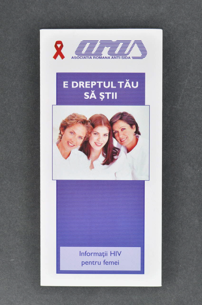 Asociatia Romana Anti-Sida (Aras) Dépliant "E Dreptul tâu sâ stii / Informatii pentru femei" (Informations pour les femmes) Roumanie 2006 2006.79.4 Photo Mucem