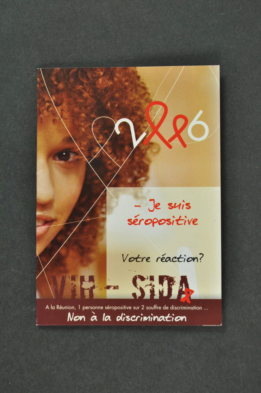 Association Réunionnaise pour la Prévention du SIDA calendrier "Je suis séropositive. Votre réaction ? / Non à la discrimination." France 2006 2006.80.4  Photo Mucem