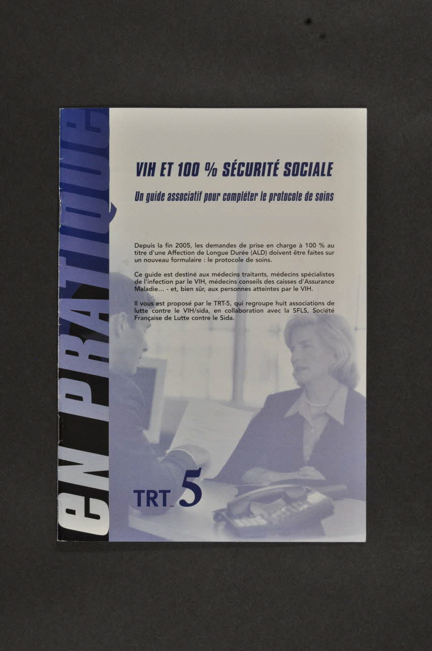 Trt 5, Sfls BROCHURE "VIH et 100 % Sécurité Sociale. Un guide associatif pour compléter le protocole de soins" France 2006/3 2008.3.11 Photo Mucem