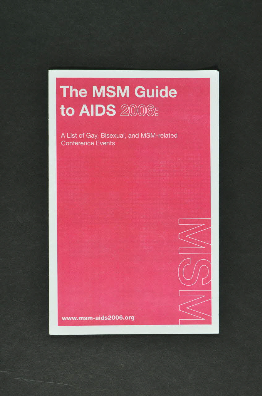 Conférence Mondiale Du Sida De Toronto BROCHURE "The MSM guide to AIDS 2005" "Le guide des hommes ayant des relations sexuelles avec des hommes à AIDS 2005" International 2006 2008.32.151 Photo Mucem