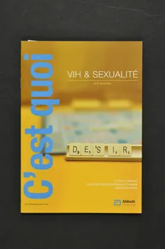Laboratoires Abbott BROCHURE VIH et sexualité. Collection :"C'est quoi?" France 2007/9 2008.32.198 Photo Mucem