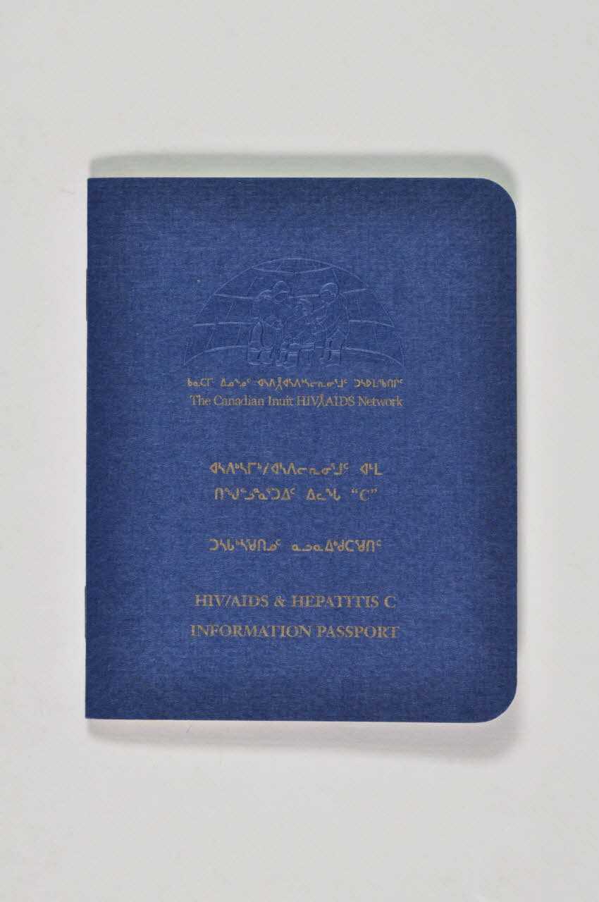 The Canadian Inuit Hiv/Aids Network BROCHURE "HIV/Aids & Hepatitis C Information passport" (Passeport d'information sur le VIH/sida et l'hépatite C) Canada 2006/7 2008.32.20 Photo Mucem