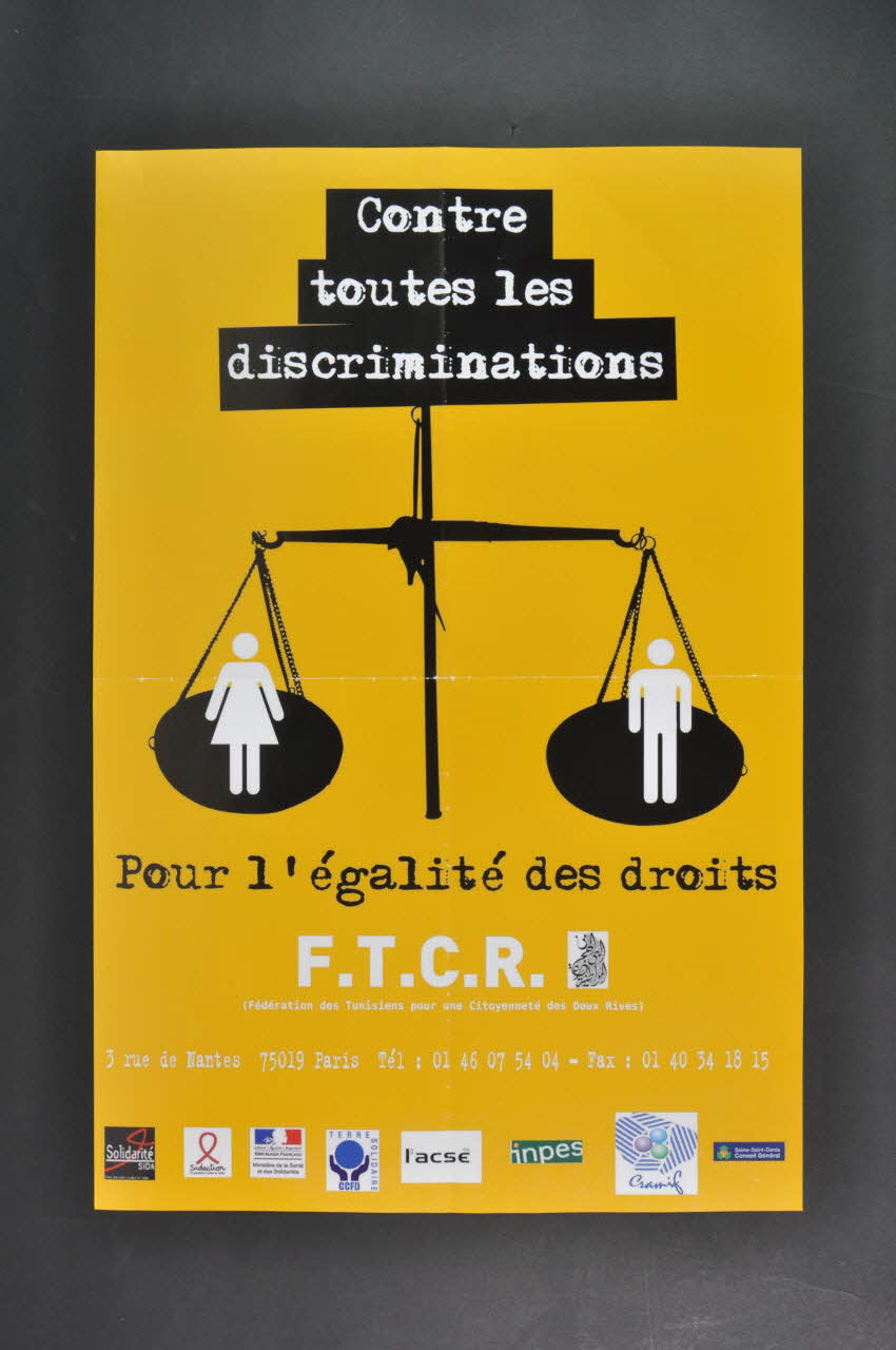 Fédération des Tunisiens pour une Citoyenneté des deux Rives (FTCR) affiche Contre toutes les discriminations. Pour l'égalité des droits France 2007 2008.37.9 Photo Mucem