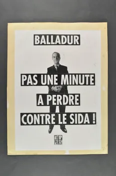 Act Up-Paris pancarte "Balladur. Pas une minute à perdre contre le sida !" Île-de-France, France 1997 2008.9.29 Photo Mucem