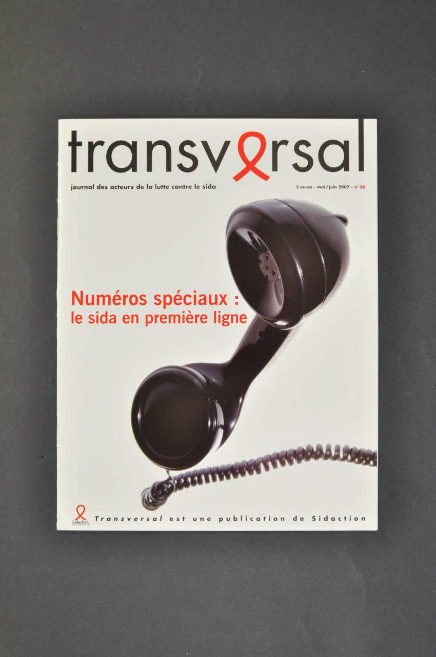 Sidaction - Ensemble Contre Le Sida revue "Transversal, n°36, mai-juin 2007 : Numéros spéciaux. Le sida en première ligne. France 2007 2008.9.88 Photo Mucem