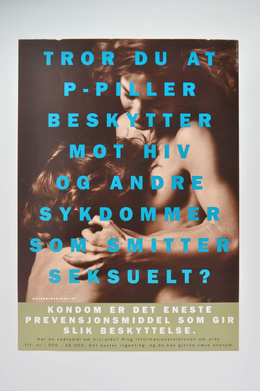affiche "Kondom er det eneste prevensjonsmiddel som gir slik beskyttelse" (Le préservatif est le premier moyen de protection) (vérifier) 2007.20.6 Photo Mucem