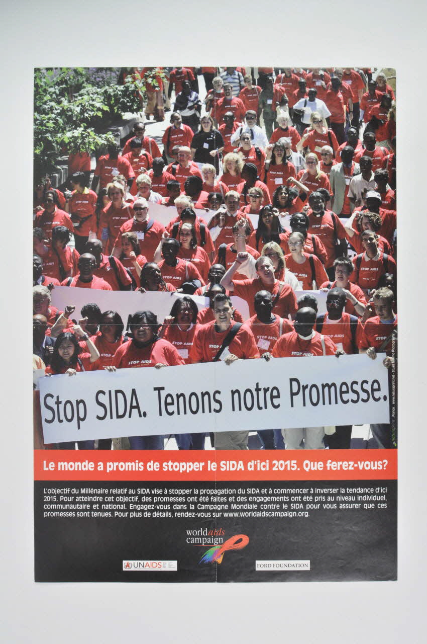 The World Aids Campaign affiche "Le monde a promis de stopper le sida d'ici 2015. Que ferez vous ?" International 2006 2007.22.3 Photo Mucem