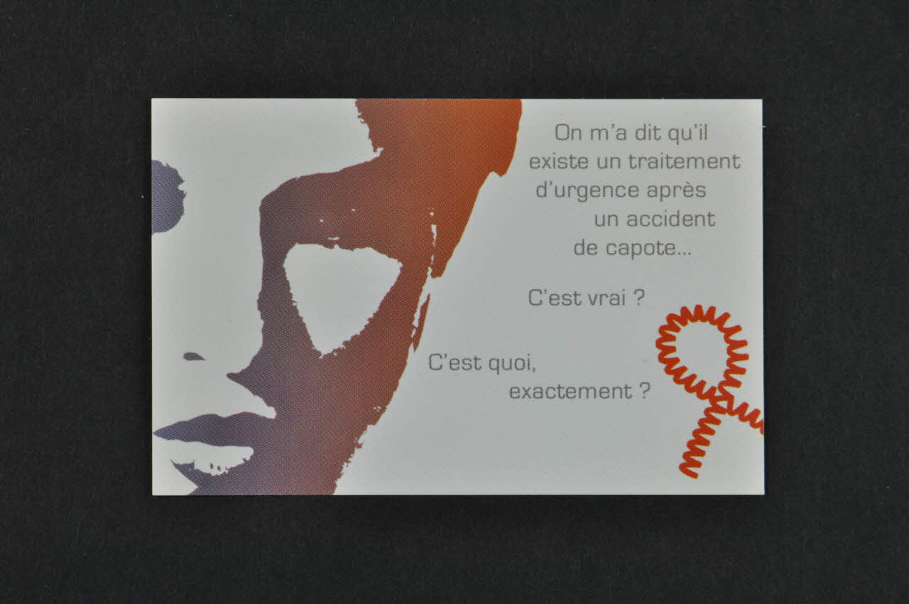 Sida Info Service - Ligne Azur Carte d'information "On m'a dit qu'il existe un traitement d'urgence après un accident de capote..." France 2004 2007.66.10 Photo Mucem