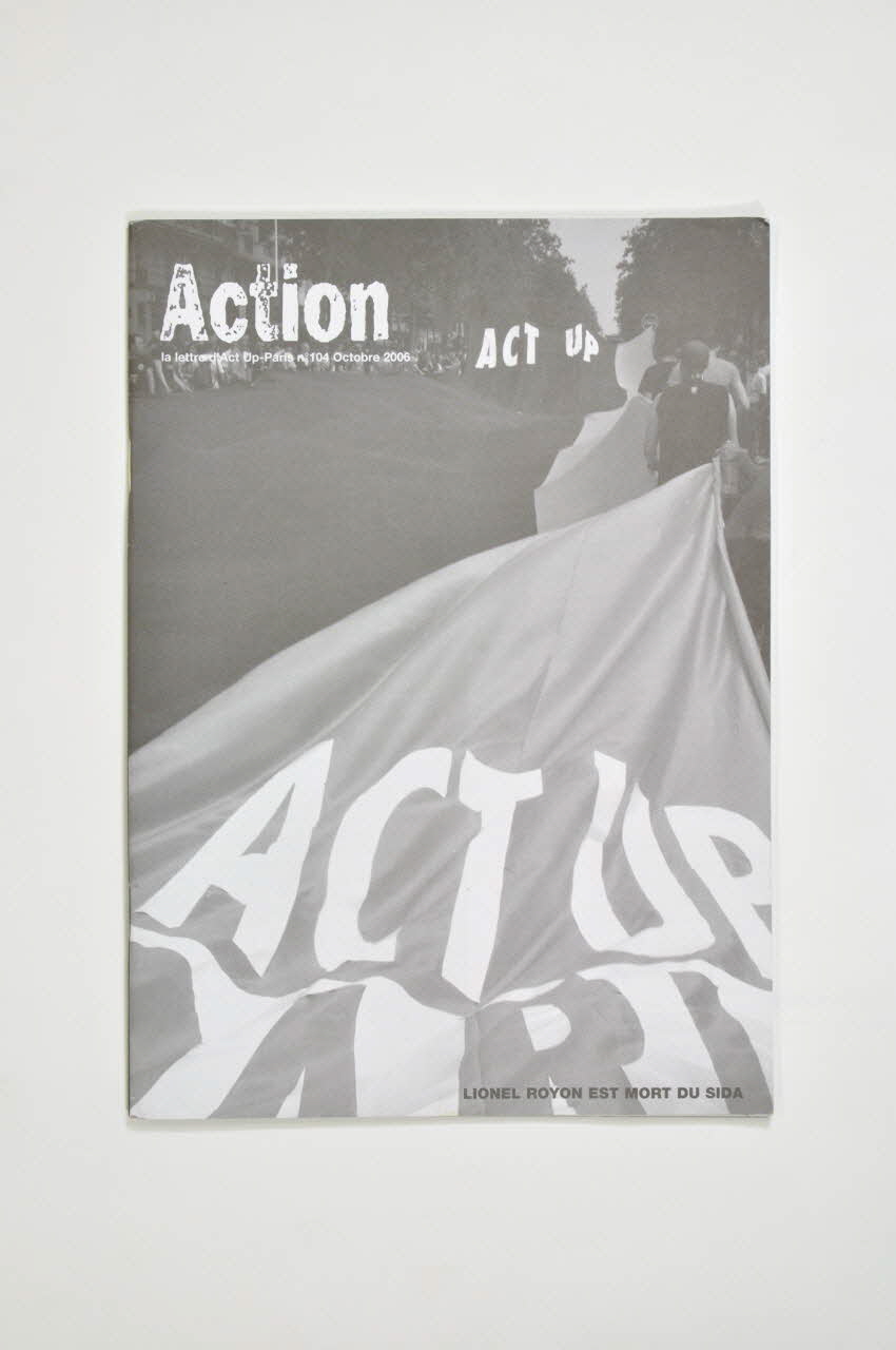 Act Up-Paris revue Action, n° 104, octobre 2006 : Journée mondiale de lutte contre le sida / Manifestation / 30 novembre à 18 h 30 / Place de la Bastille France 2006/10 2007.66.110 Photo Mucem